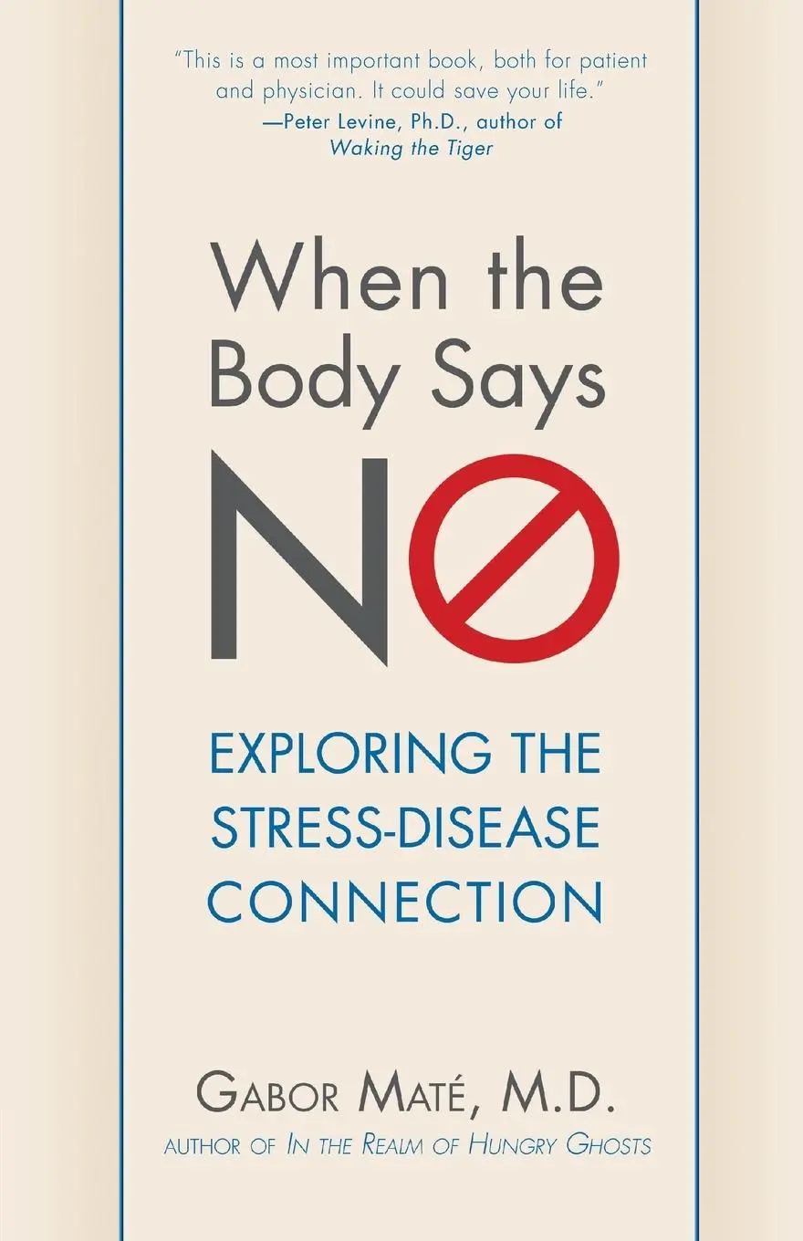 Cover: 9780470923351 | When the Body Says No | Exploring the Stress-Disease Connection | D.