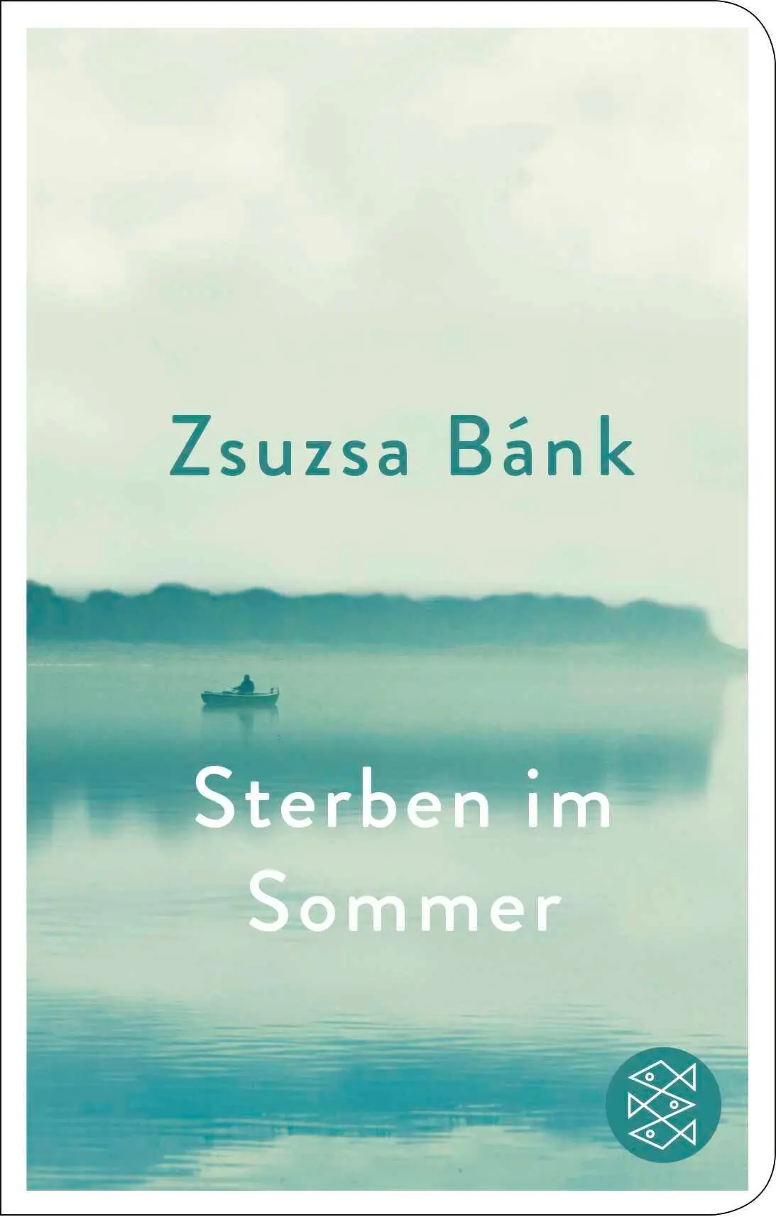 Cover: 9783596523351 | Sterben im Sommer | Zsuzsa Bánk | Buch | Fischer TaschenBibliothek