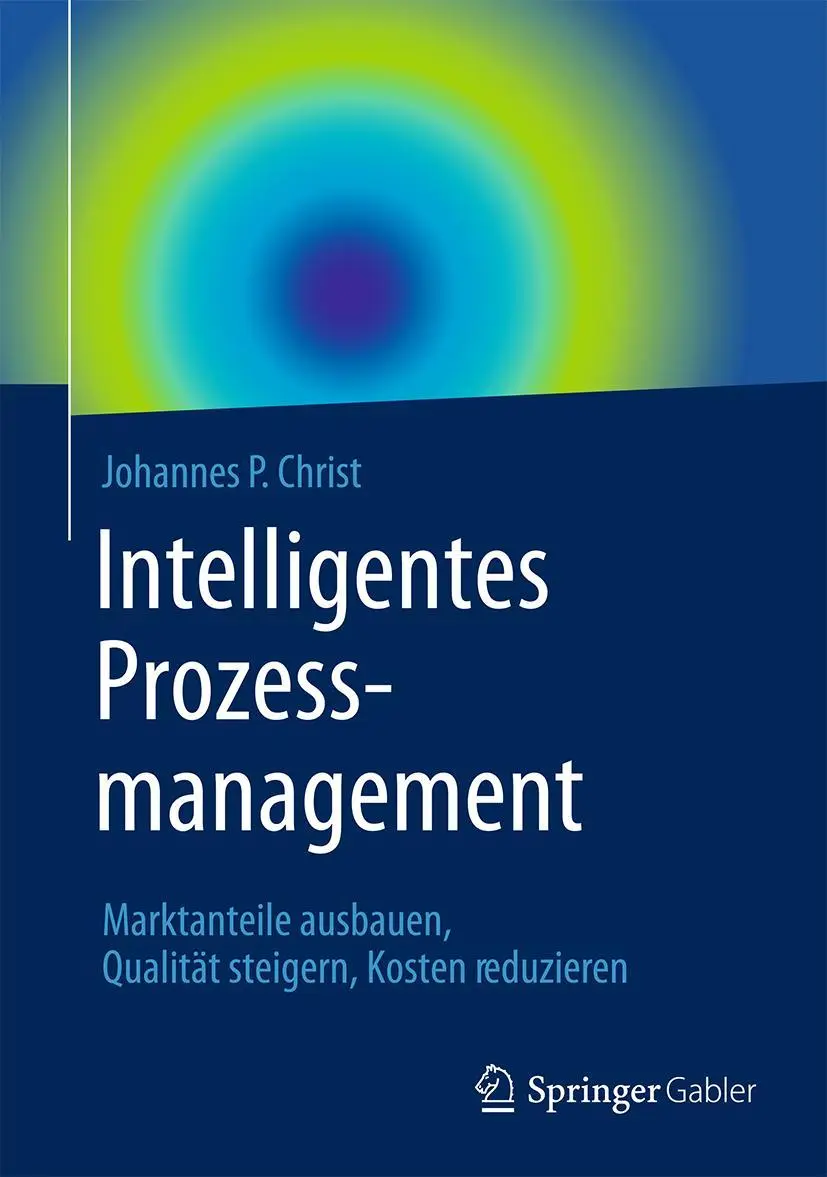 Cover: 9783658063351 | Intelligentes Prozessmanagement | Johannes P. Christ | Buch | xiv