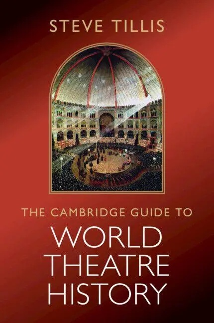 Cover: 9781009703451 | The Cambridge Guide to World Theatre History | Steve Tillis | Buch