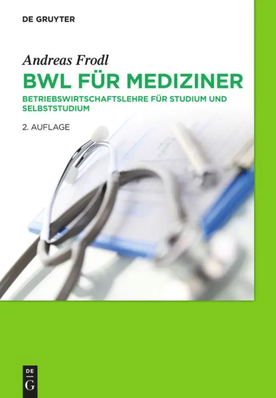Cover: 9783110313451 | BWL für Mediziner | Andreas Frodl | Buch | XII | Deutsch | 2013