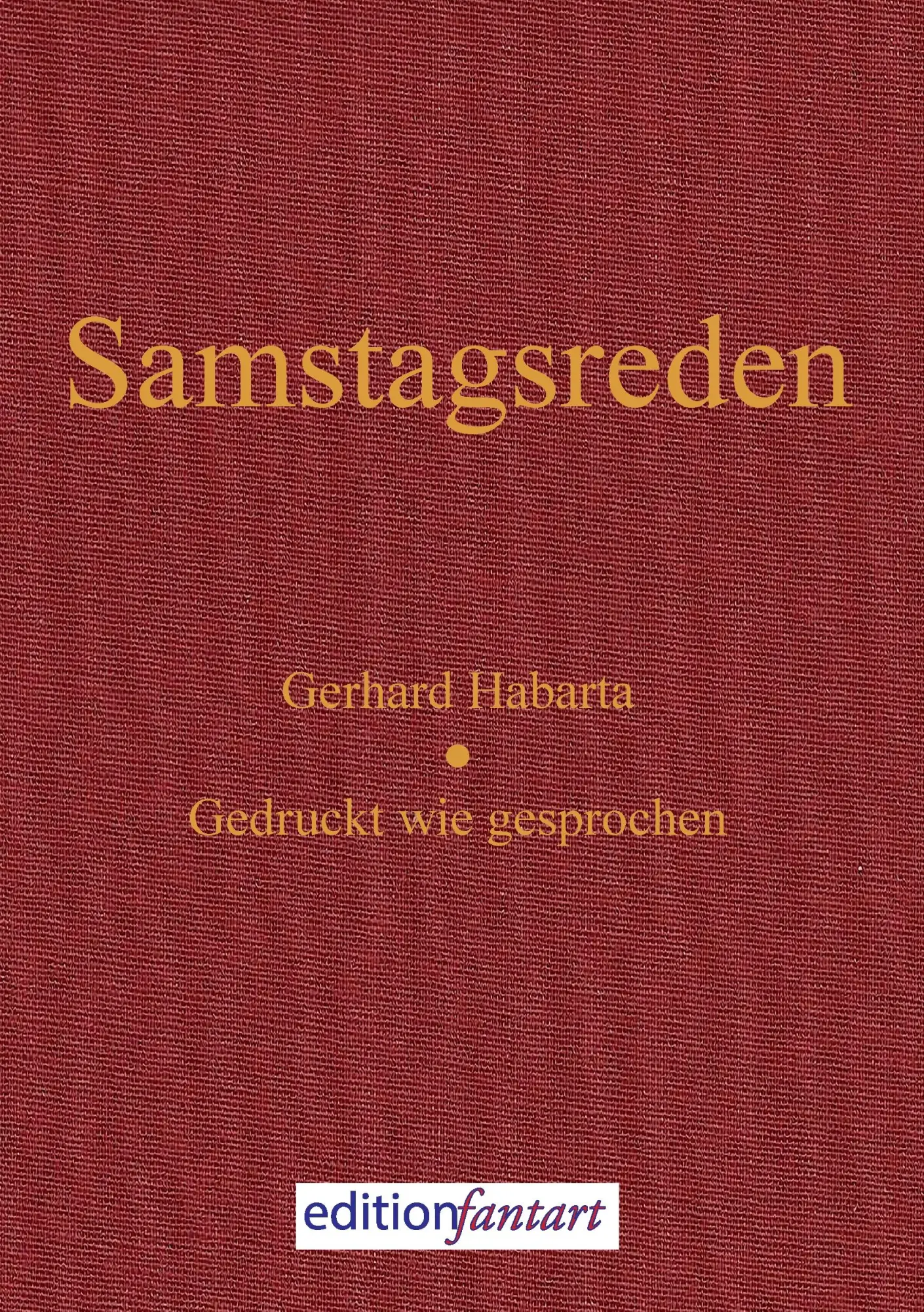 Samstagsreden: Gedruckt wie gesprochen