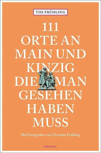 Cover: 9783740813451 | 111 Orte an Main und Kinzig, die man gesehen haben muss | Reiseführer