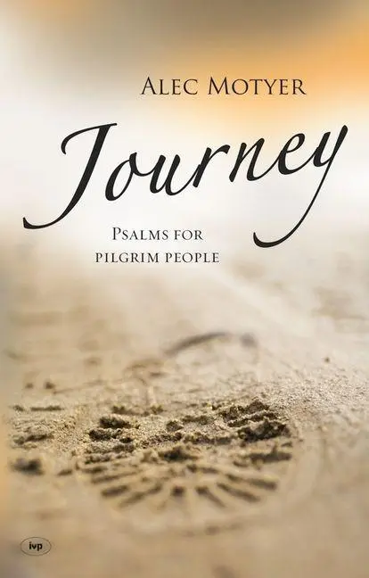 Cover: 9781844743551 | Journey | Psalms For Pilgrim People | Alec Motyer | Taschenbuch | 2009