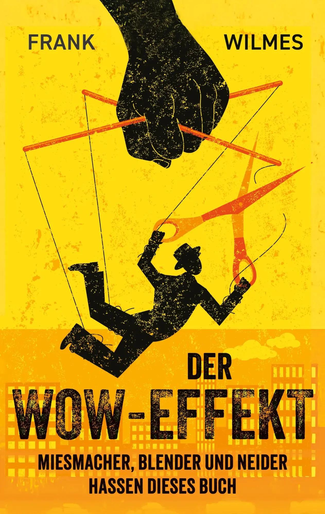 Cover: 9783769303551 | Der Wow-Effekt | Miesmacher, Blender und Neider hassen dieses Buch