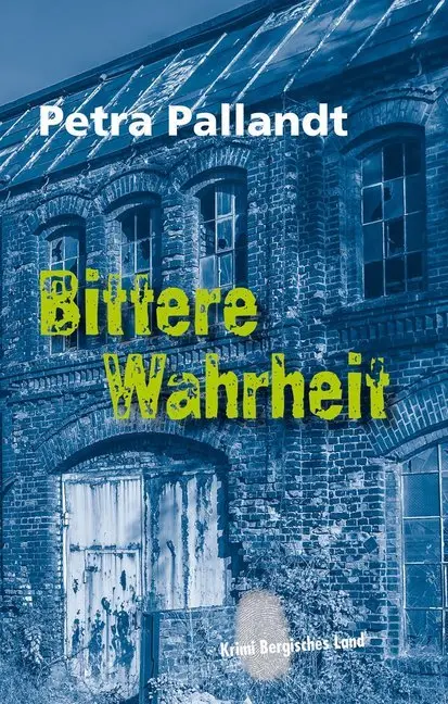Cover: 9783945763551 | Bittere Wahrheit | Krimi Bergisches Land | Petra Pallandt | Buch
