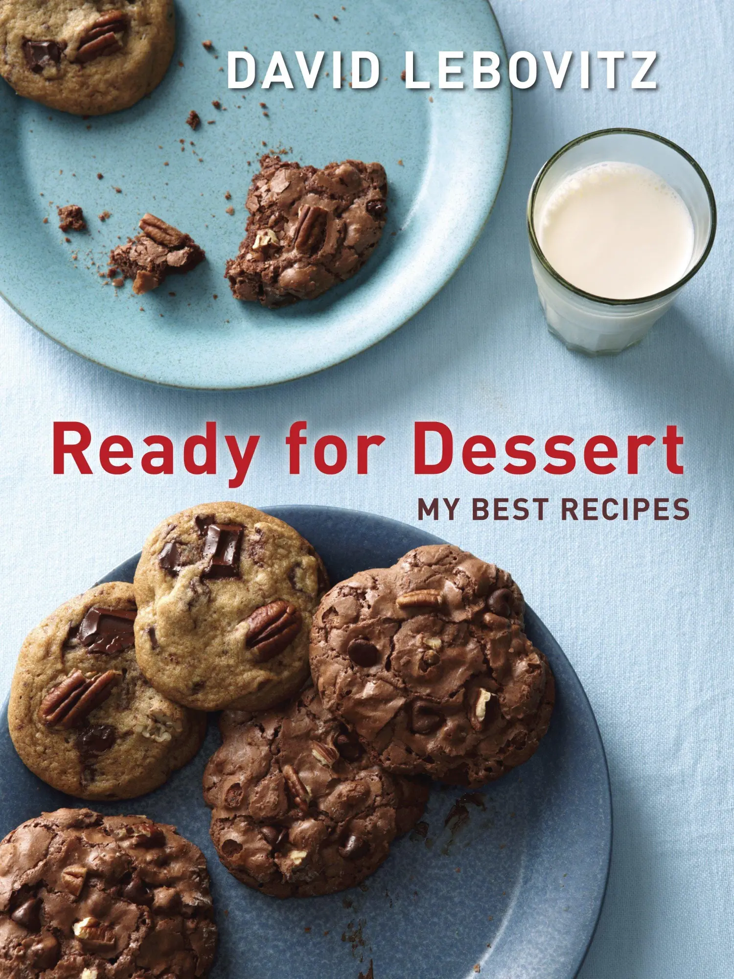 Cover: 9781607743651 | Ready for Dessert | My Best Recipes [A Baking Book] | David Lebovitz