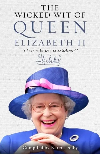 Cover: 9781782433651 | The Wicked Wit of Queen Elizabeth II | Karen Dolby | Buch | 158 S.