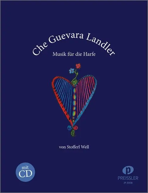Cover: 9783940013651 | Che Guevara Landler | Musik für die Harfe | Stofferl Well | Broschüre