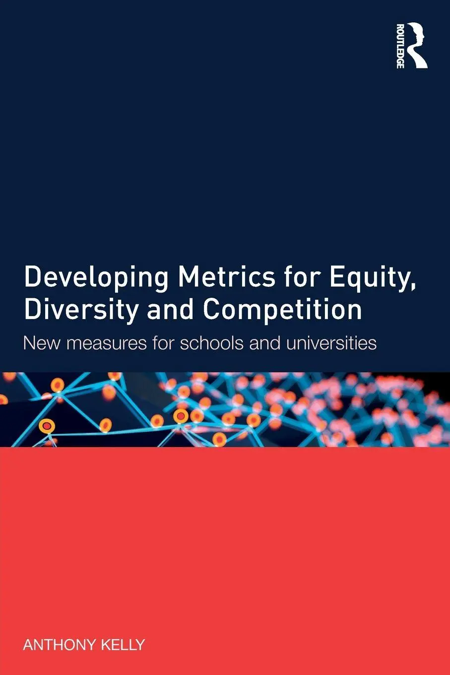 Cover: 9781138783751 | Developing Metrics for Equity, Diversity and Competition | Kelly