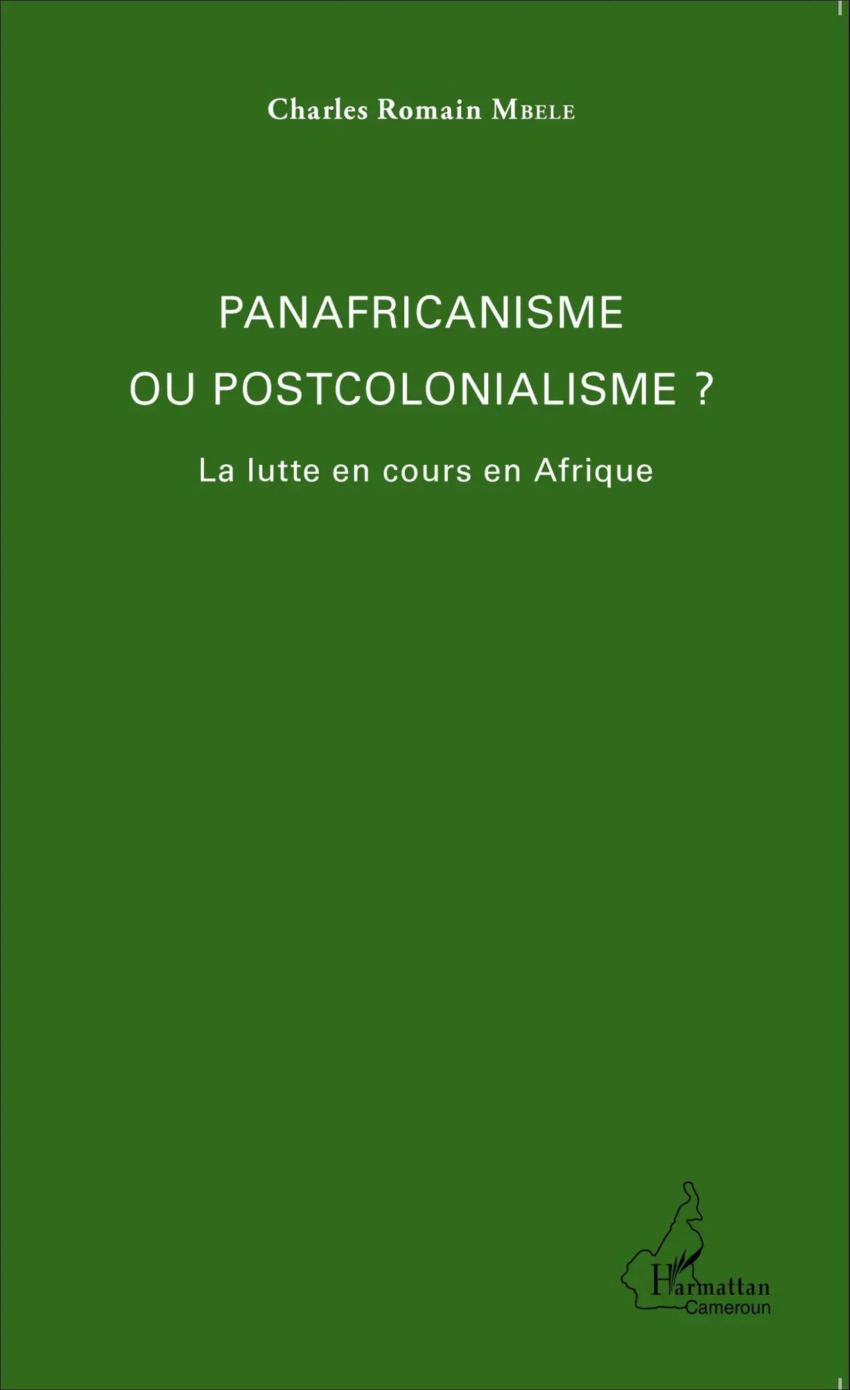 Cover: 9782343063751 | Panafricanisme ou postcolonialisme ? | La lutte en cours en Afrique