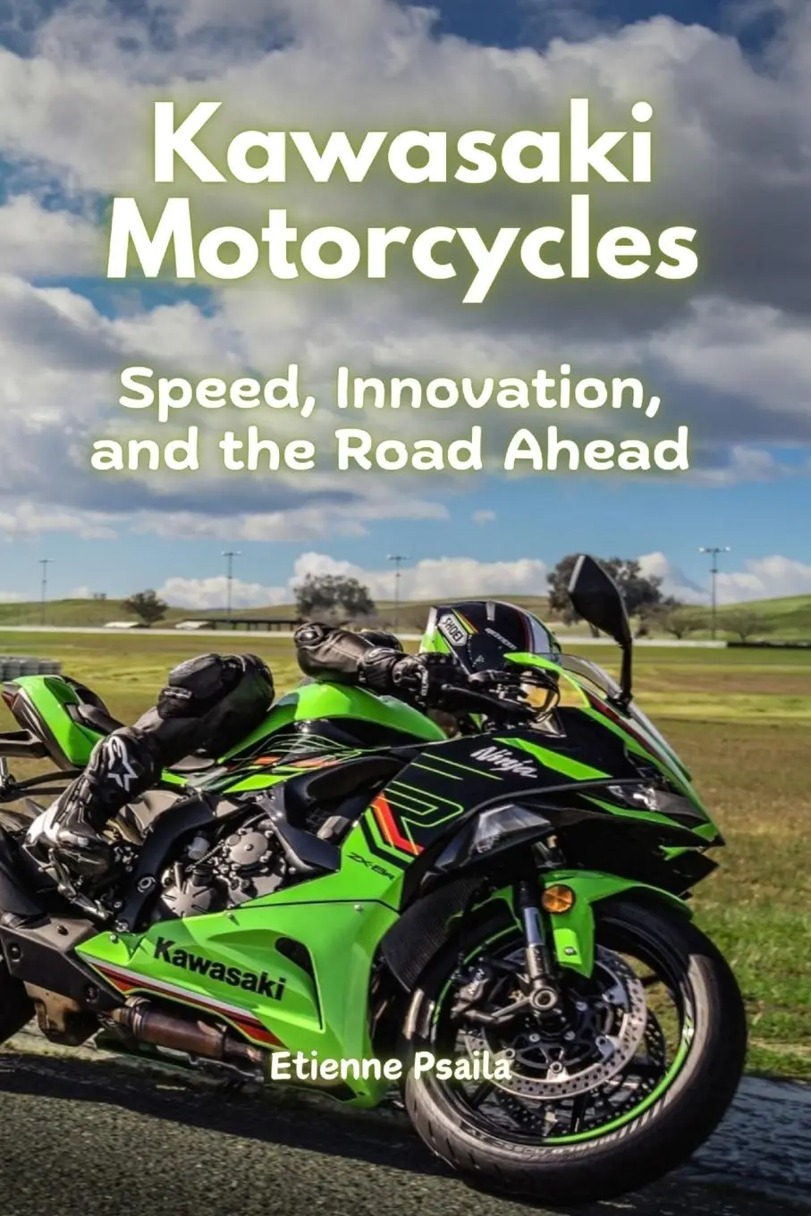 Cover: 9781923393851 | Kawasaki Motorcycles | Speed, Innovation, and the Road Ahead | Psaila