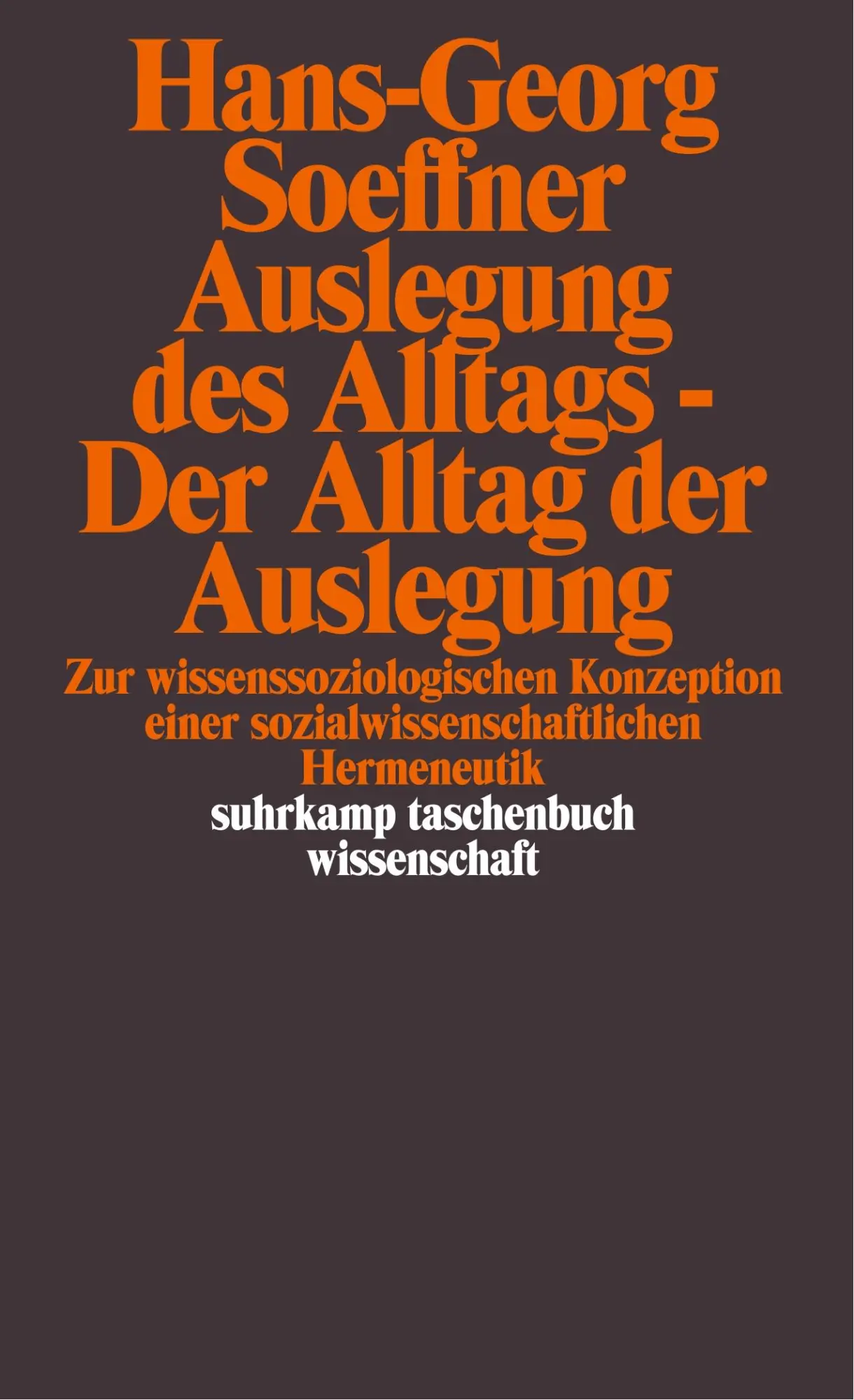 Cover: 9783518283851 | Auslegung des Alltags - Der Alltag der Auslegung | Hans-Georg Soeffner