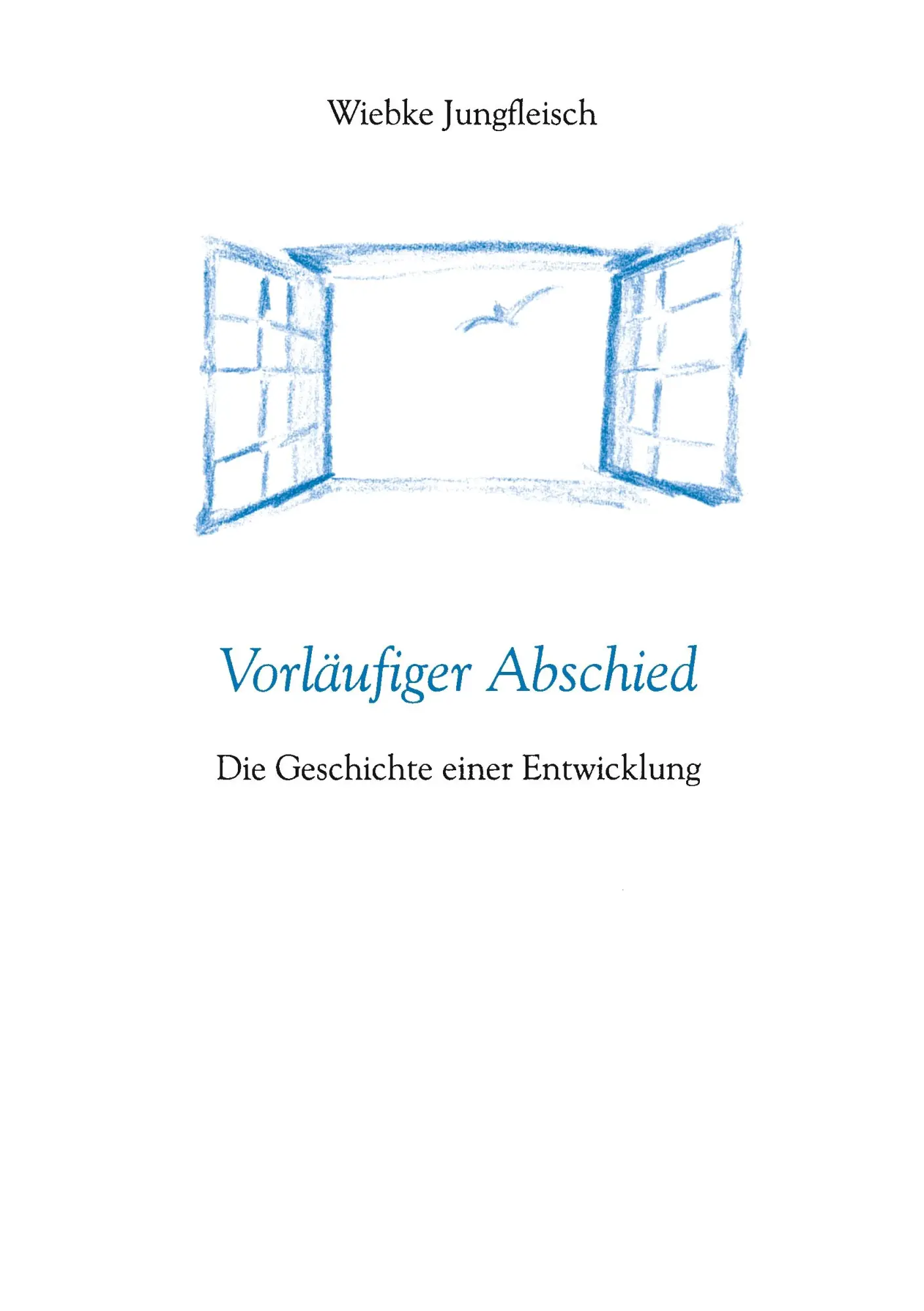 Cover: 9783735783851 | Vorläufiger Abschied | Die Geschichte einer Entwicklung | Jungfleisch