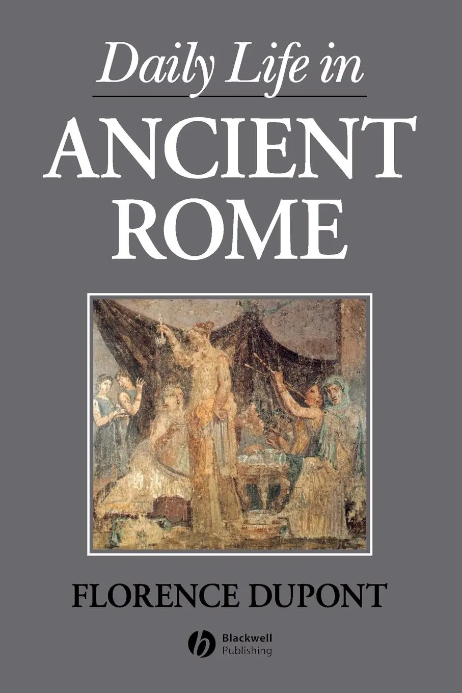 Cover: 9780631193951 | Daily Life in Ancient Rome | Florence Dupont | Taschenbuch | Englisch
