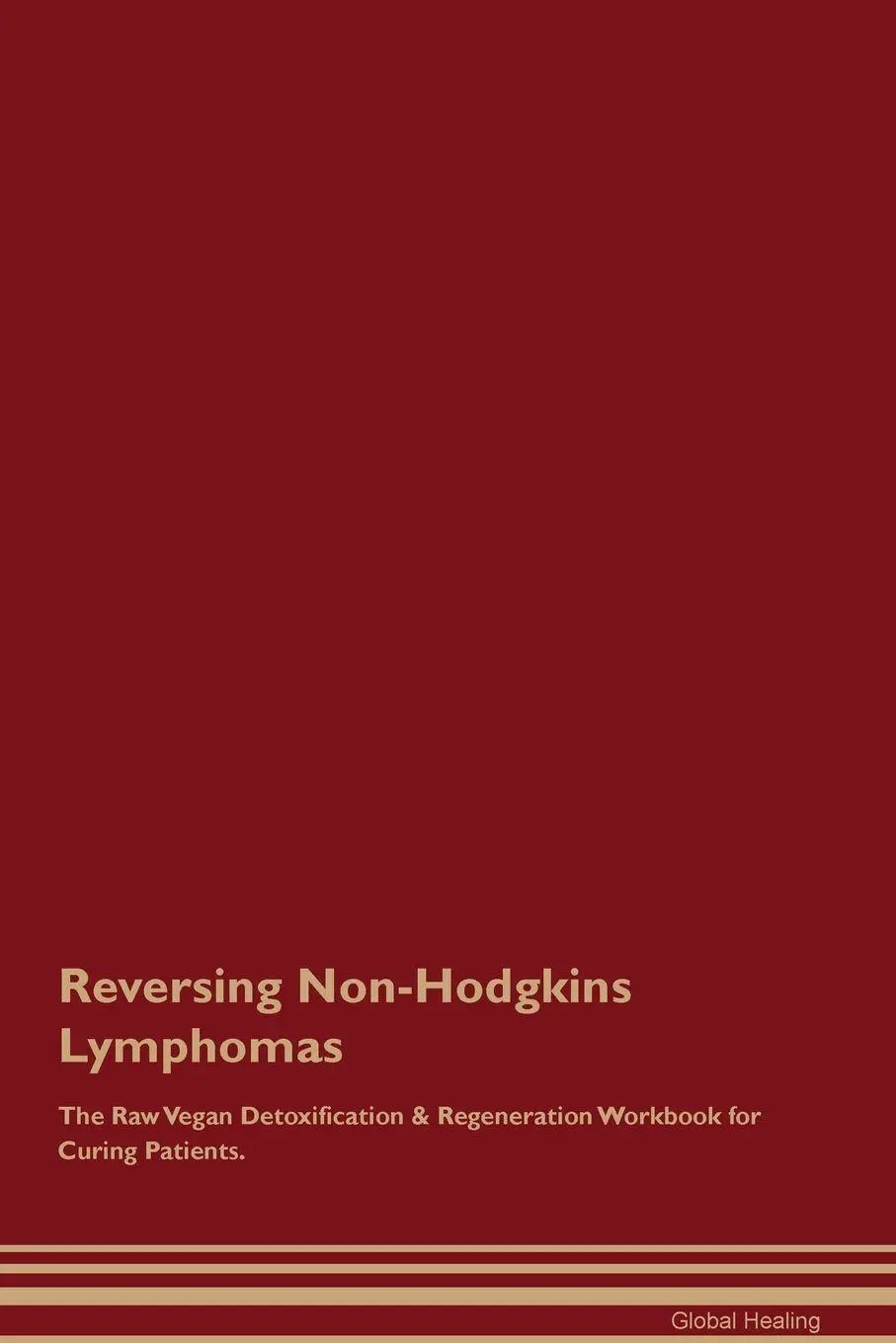 Cover: 9781395863951 | Reversing Non-Hodgkins Lymphomas The Raw Vegan Detoxification &amp;...