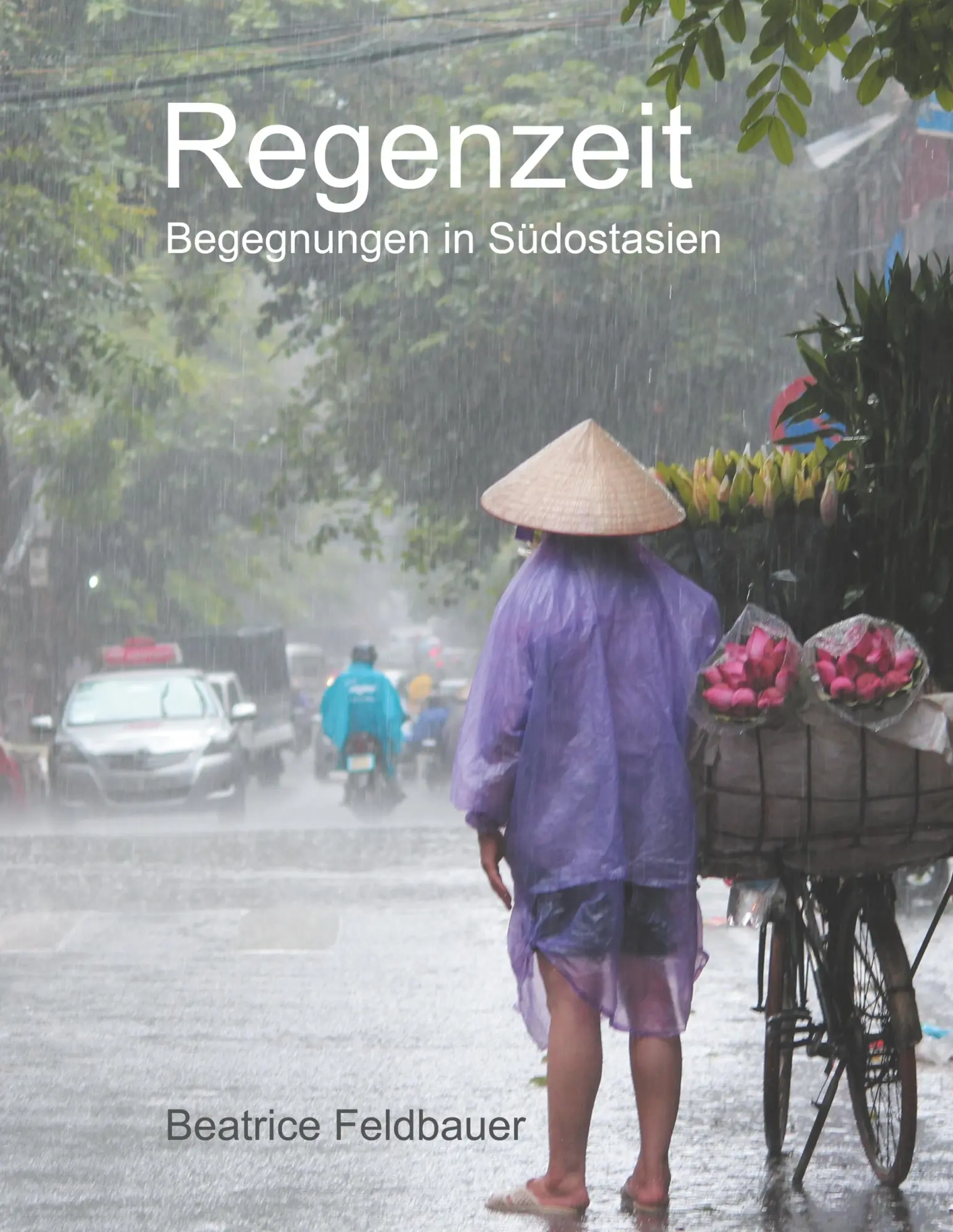 Cover: 9783752813951 | Regenzeit | Begegnungen in Südostasien | Beatrice Feldbauer | Buch