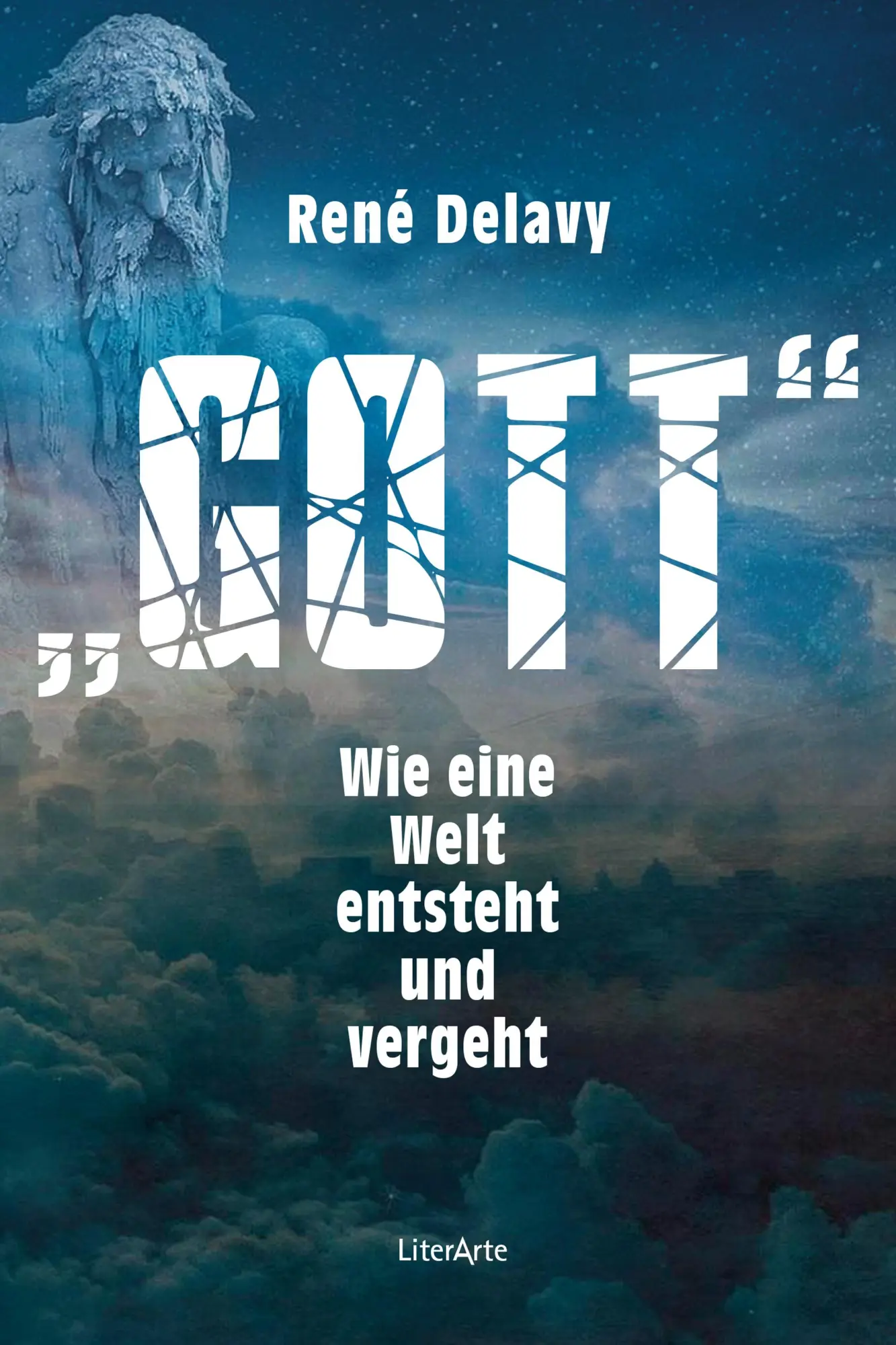 Cover: 9783830193951 | Gott | Wie eine Welt entsteht und vergeht | René Delavy | Taschenbuch