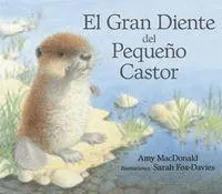 Cover: 9788493933951 | El gran diente del pequeño castor | Ami Mc Donald (u. a.) | Buch