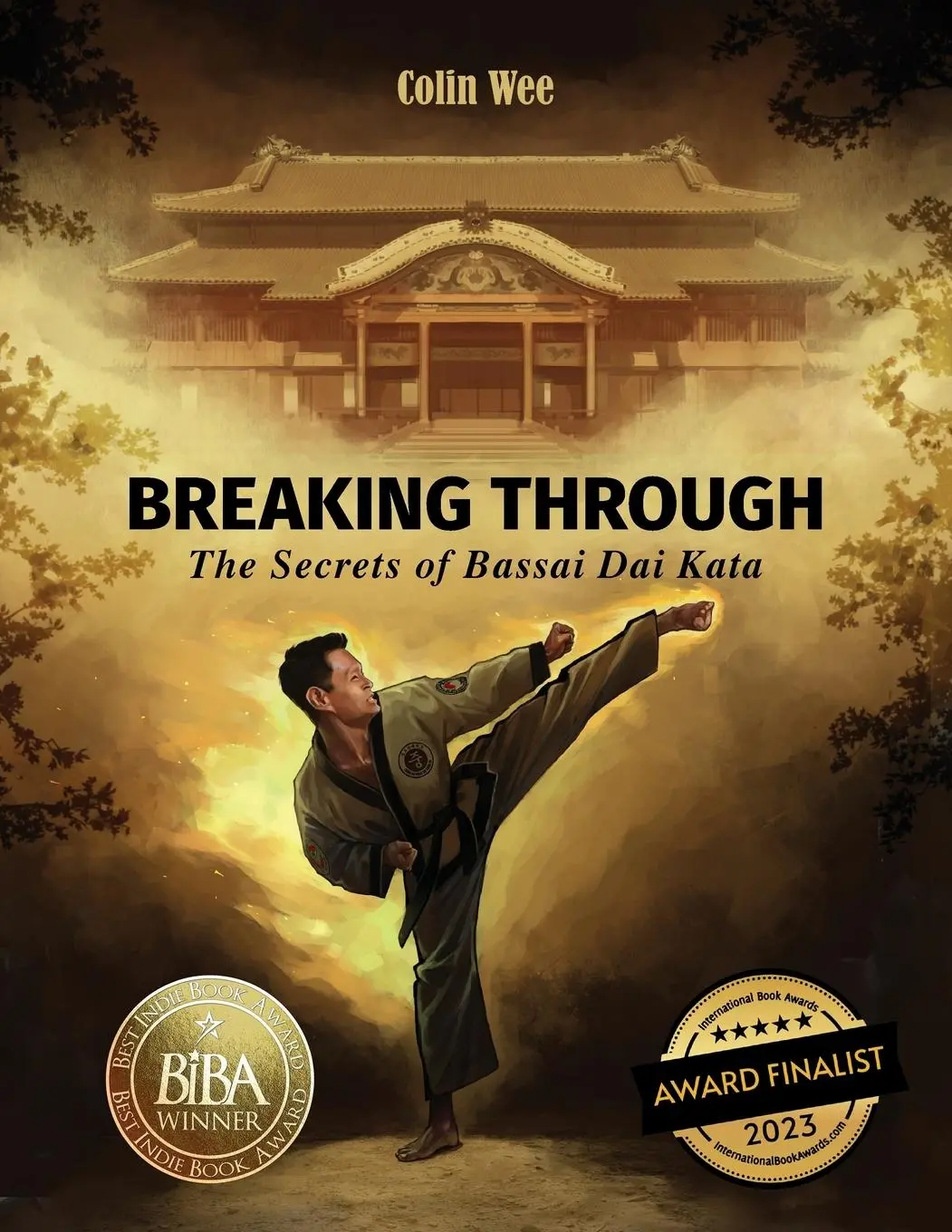 Cover: 9780996264051 | Breaking Through | The Secrets of Bassai Dai Kata | Colin Wee | Buch