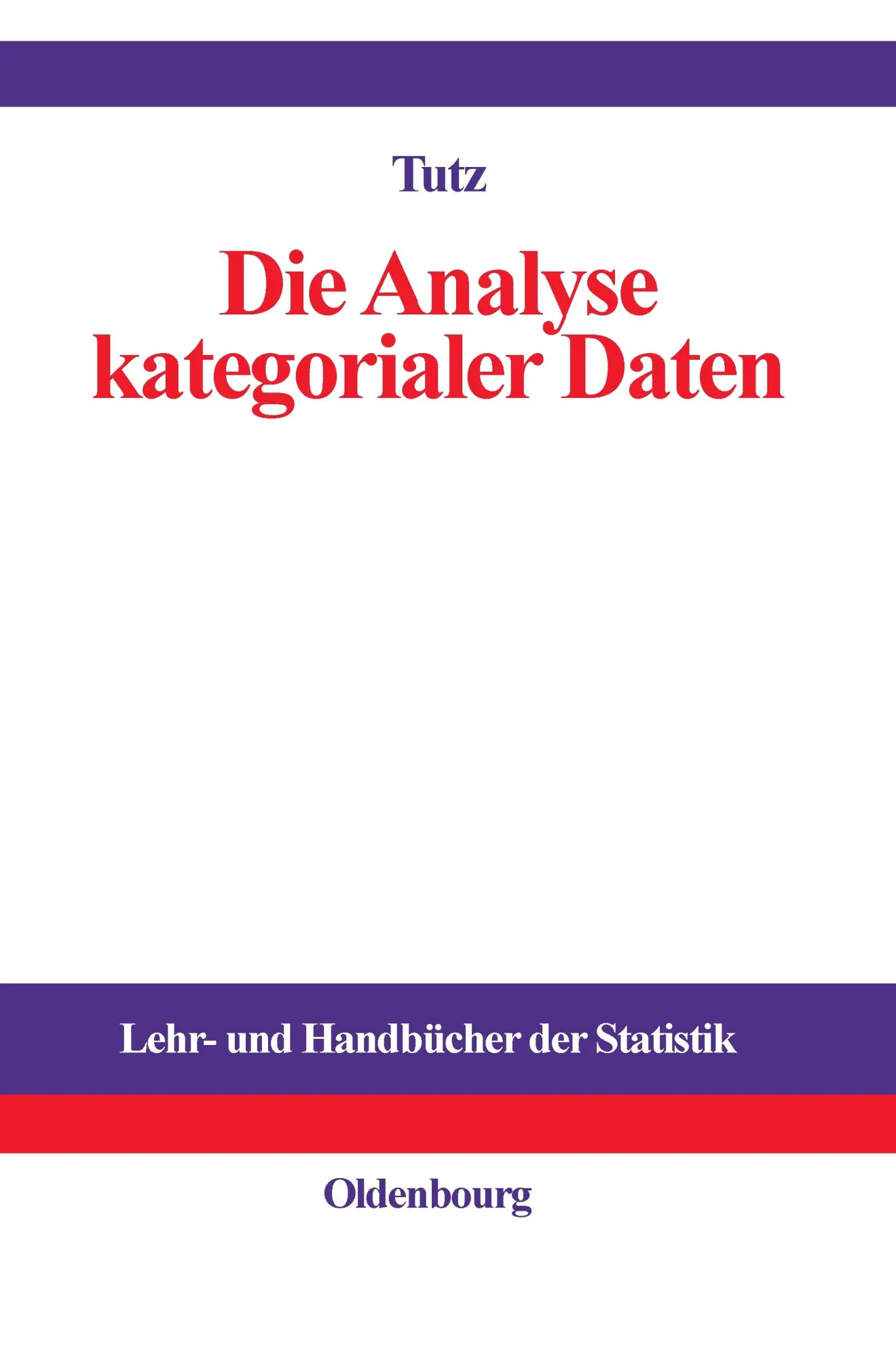 Cover: 9783486254051 | Die Analyse kategorialer Daten | Gerhard Tutz | Buch | XIV | Deutsch