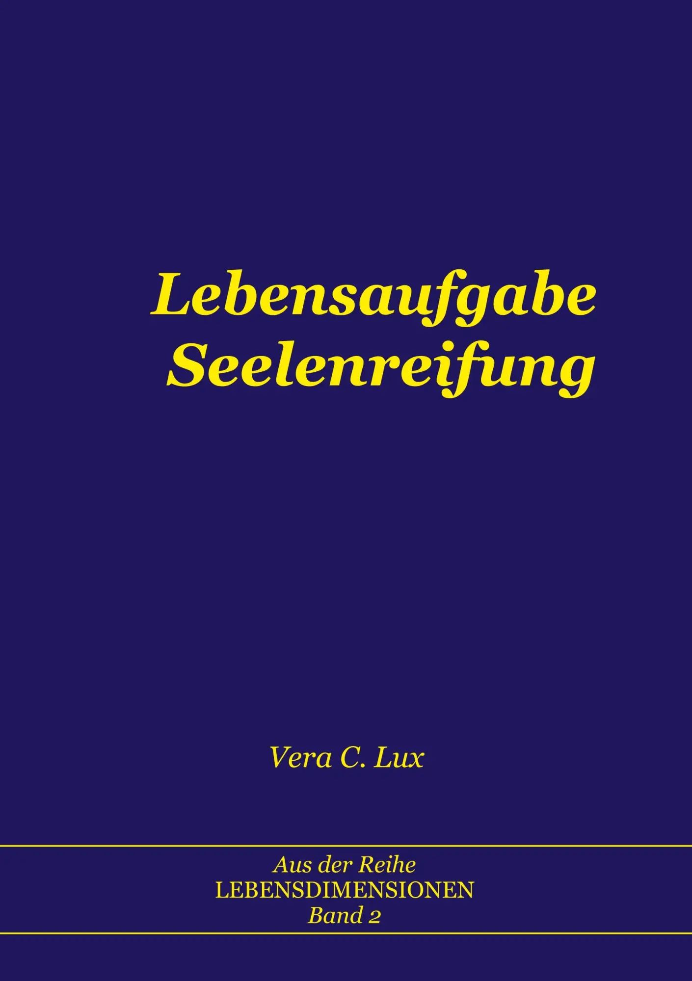 Cover: 9783750414051 | Lebensaufgabe Seelenreifung | Vera C. Lux | Taschenbuch | 160 S.