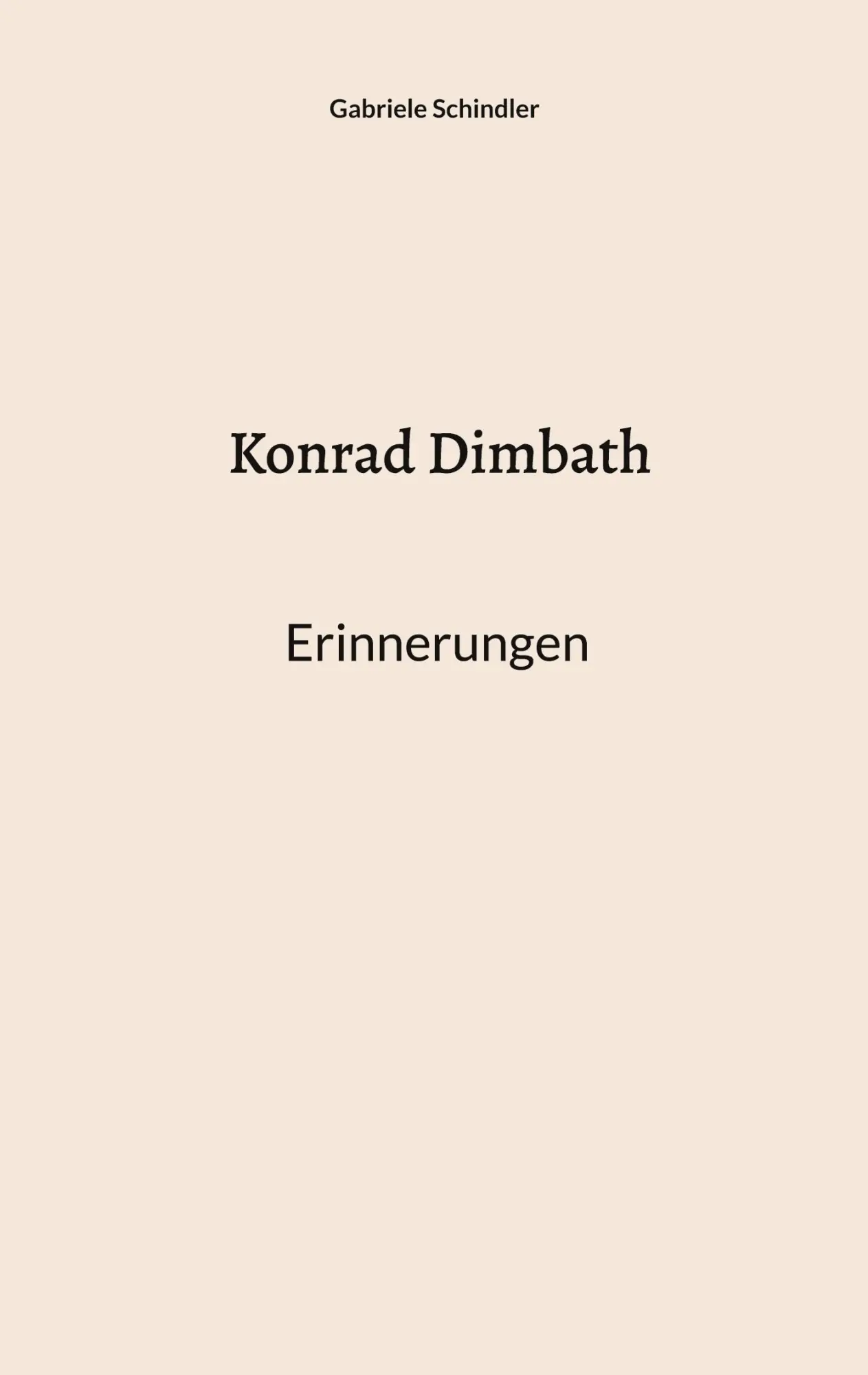Cover: 9783769324051 | Konrad Dimbath | Erinnerungen | Gabriele Schindler | Taschenbuch