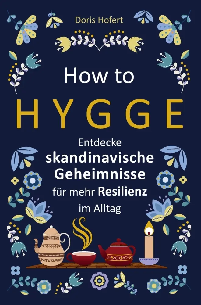 Cover: 9783911404051 | How to Hygge: Entdecke skandinavische Geheimnisse für mehr...