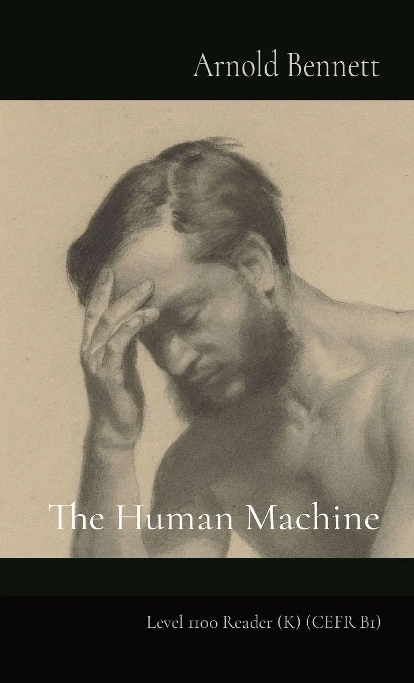 Cover: 9784910554051 | The Human Machine | Level 1100 Reader (K) (CEFR B1) | Arnold Bennett