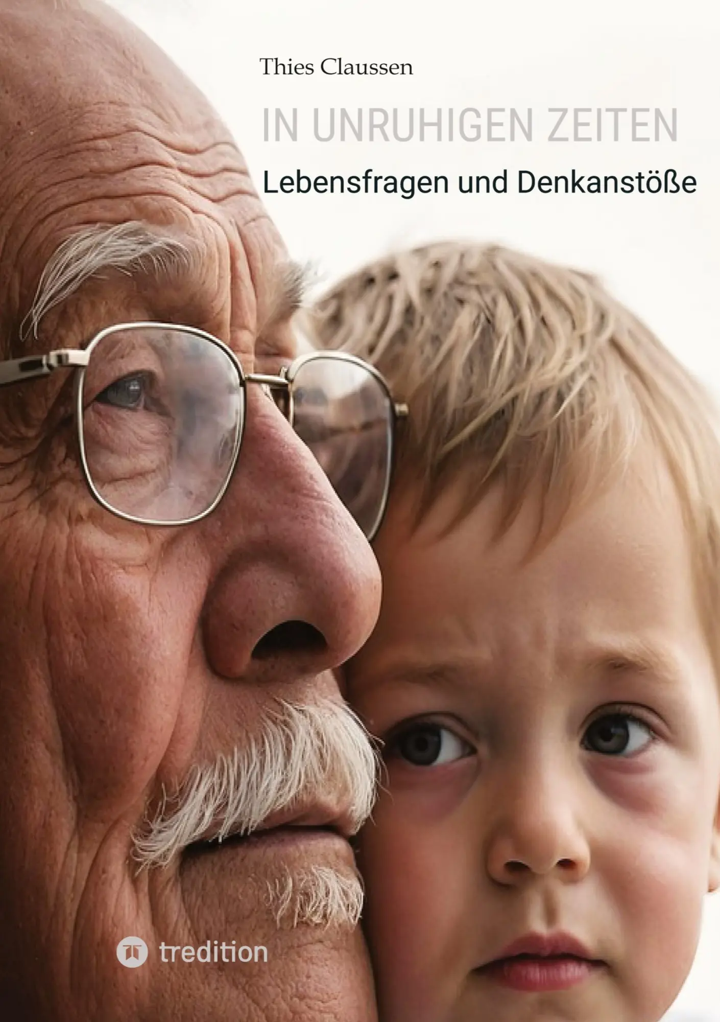 Cover: 9783384584151 | In unruhigen Zeiten | Lebensfragen und Denkanstöße | Thies Claussen