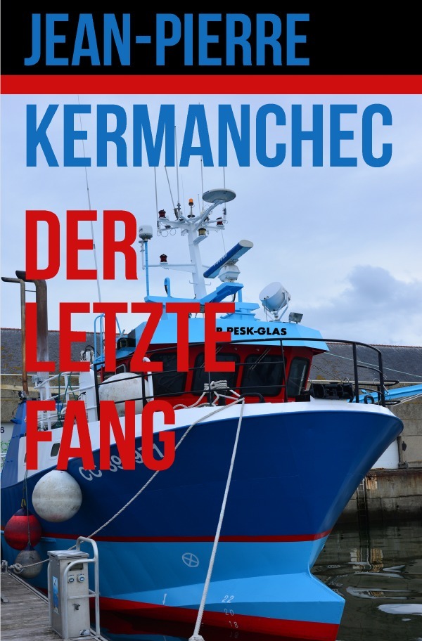 Cover: 9783757504151 | Der Letzte Fang | DE | Jean-Pierre Kermanchec | Taschenbuch | 272 S.