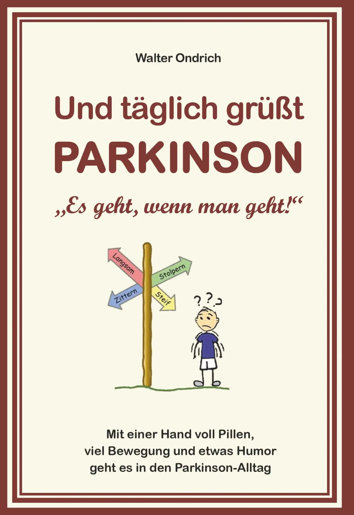 Cover: 9783991524151 | Und täglich grüßt PARKINSON | Es geht, wenn man geht | Walter Ondrich Cover: 9783991524151 | Und täglich grüßt PARKINSON | Es geht, wenn man geht | Walter Ondrich