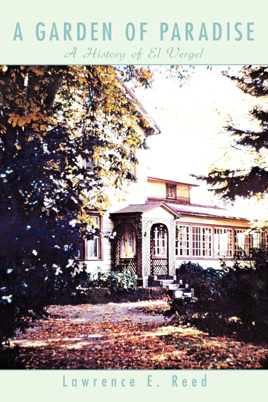 Cover: 9781438914251 | A Garden of Paradise | A History of El Vergel | Lawrence E. Reed