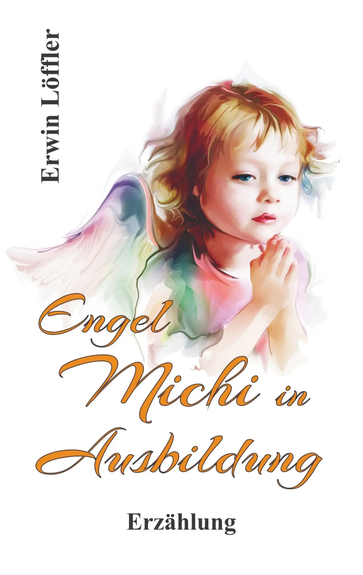 Cover: 9789463864251 | Engel Michi in Ausbildung | - | Erwin Löffler | Taschenbuch | 116 S.