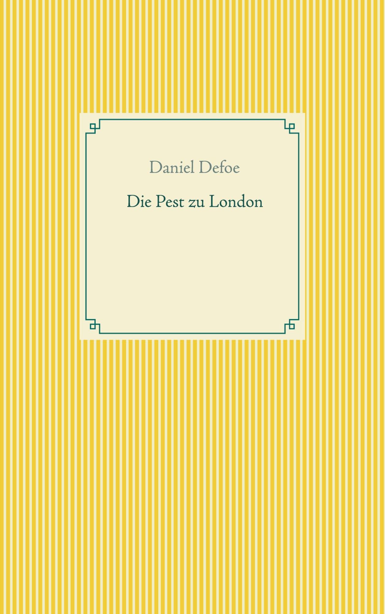 Cover: 9783752604351 | Die Pest zu London | Daniel Defoe | Taschenbuch | Paperback | 132 S.