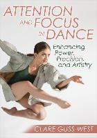 Cover: 9781492594451 | Attention and Focus in Dance | Clare Guss-West | Taschenbuch | 2020