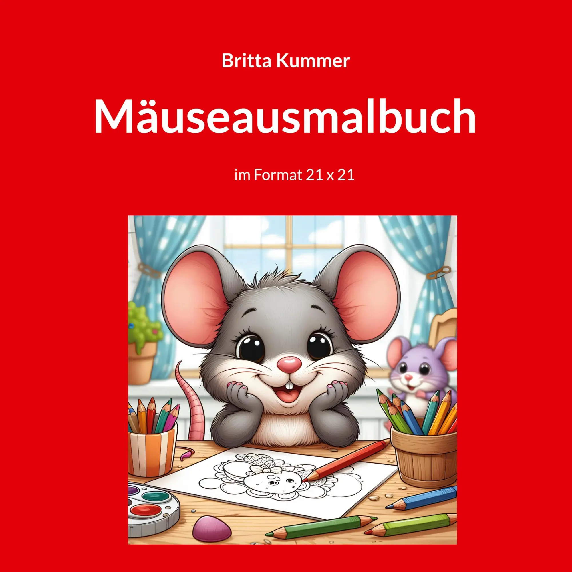 Cover: 9783695104451 | Mäuseausmalbuch | im Format 21 x 21 | Britta Kummer | Taschenbuch