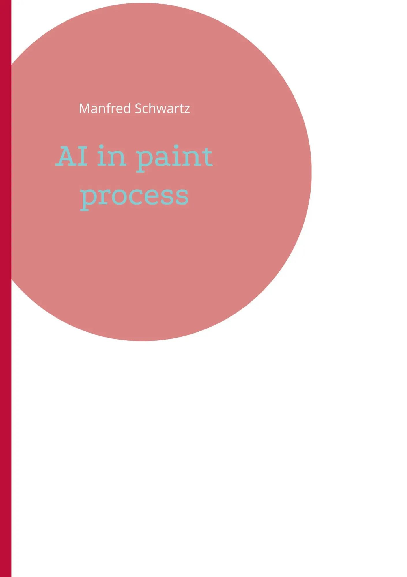 Cover: 9783759794451 | AI in paint process | Manfred Schwartz | Buch | Englisch | 2024