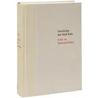 Cover: 9783774304451 | Köln im Spätmittelalter 1288-1512/13 | Wolfgang/Dietmar, Carl Herborn