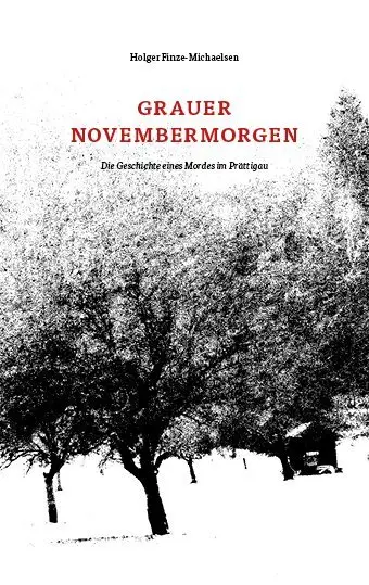 Cover: 9783906064451 | Grauer Novembermorgen | Die Geschichte eines Mordes im Prättigau