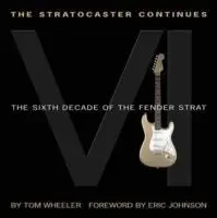 Cover: 9781495004551 | The Stratocaster Continues | The Sixth Decade of the Fender Strat