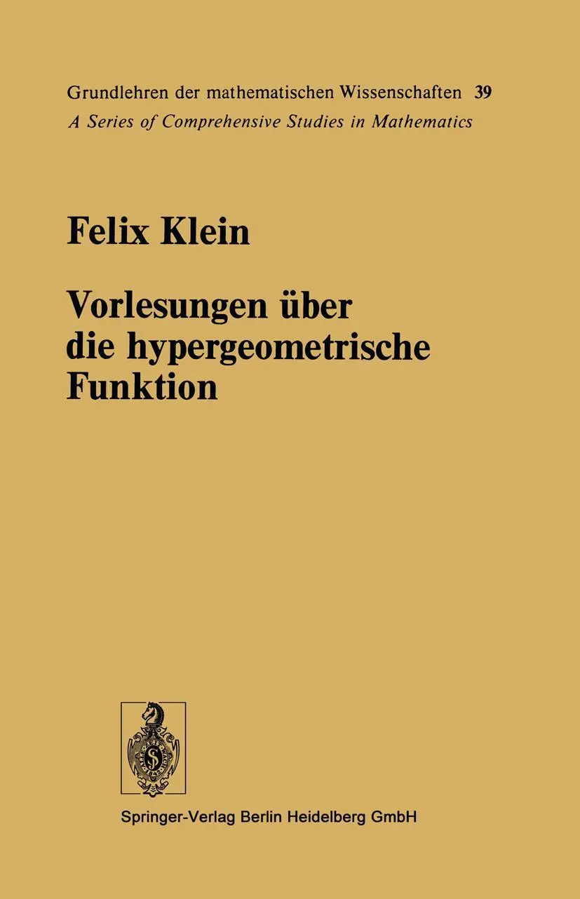 Cover: 9783540104551 | Vorlesungen über die hypergeometrische Funktion | Felix Klein | Buch Cover: 9783540104551 | Vorlesungen über die hypergeometrische Funktion | Felix Klein | Buch