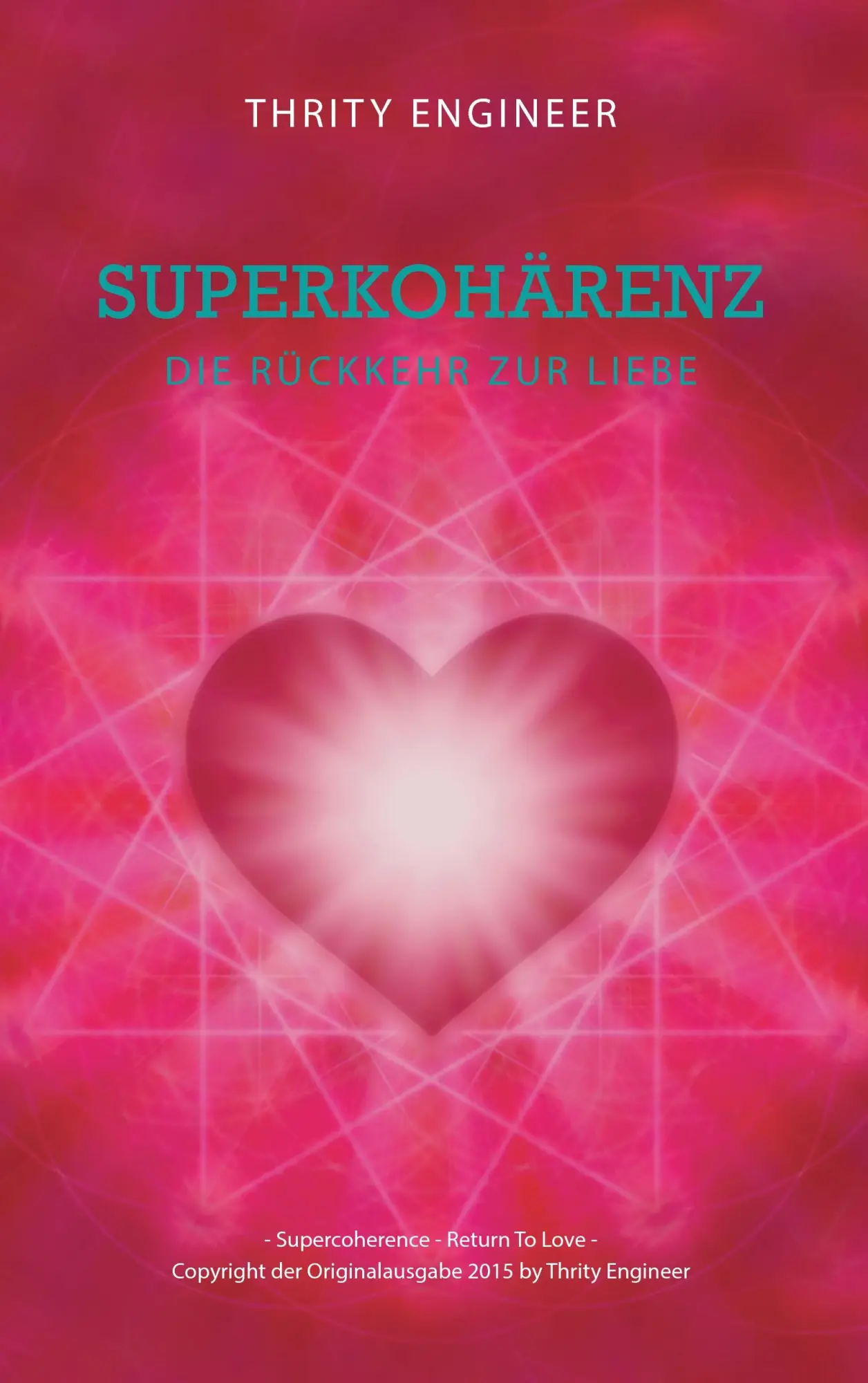 Cover: 9783734794551 | Superkohärenz | Die Rückkehr zur Liebe | Thrity Engineer | Taschenbuch
