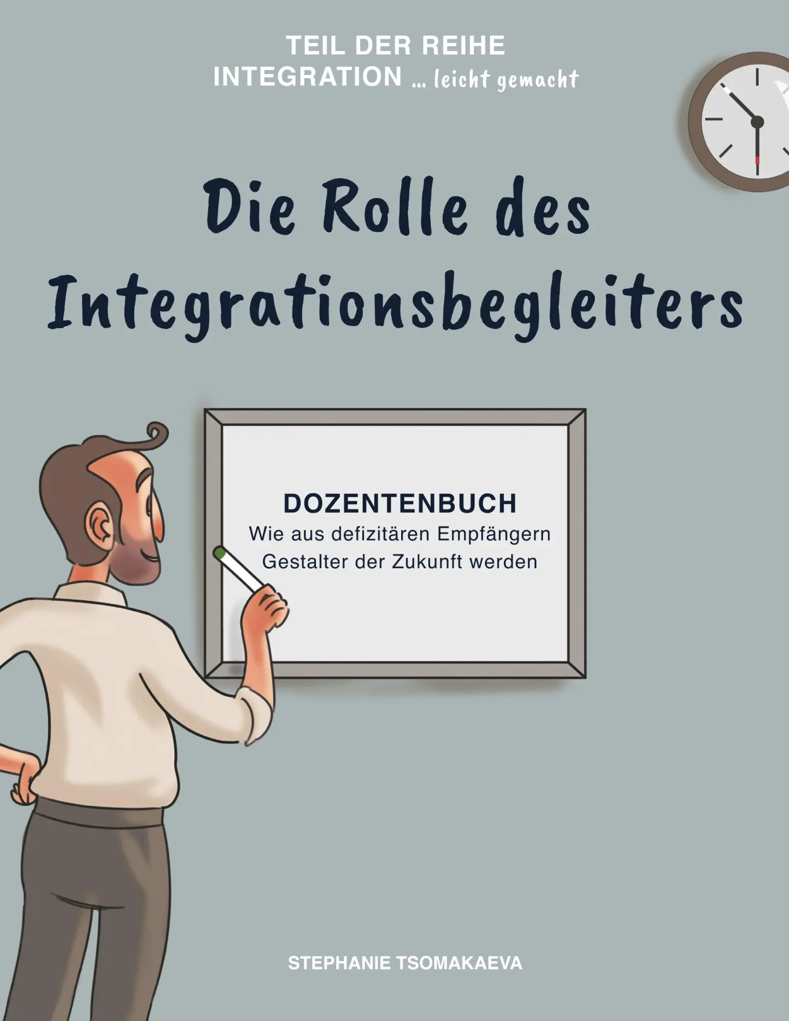 Cover: 9783748274551 | Die Rolle des Integrationsbegleiters | Stephanie Tsomakaeva | Buch