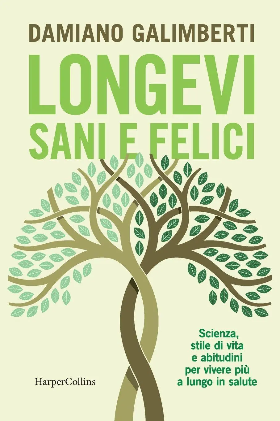Cover: 9791259854551 | Longevi sani e felici. Scienza, stile di vita e abitudini per...