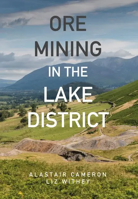 Cover: 9781445664651 | Ore Mining in the Lake District | Alastair Cameron (u. a.) | Buch