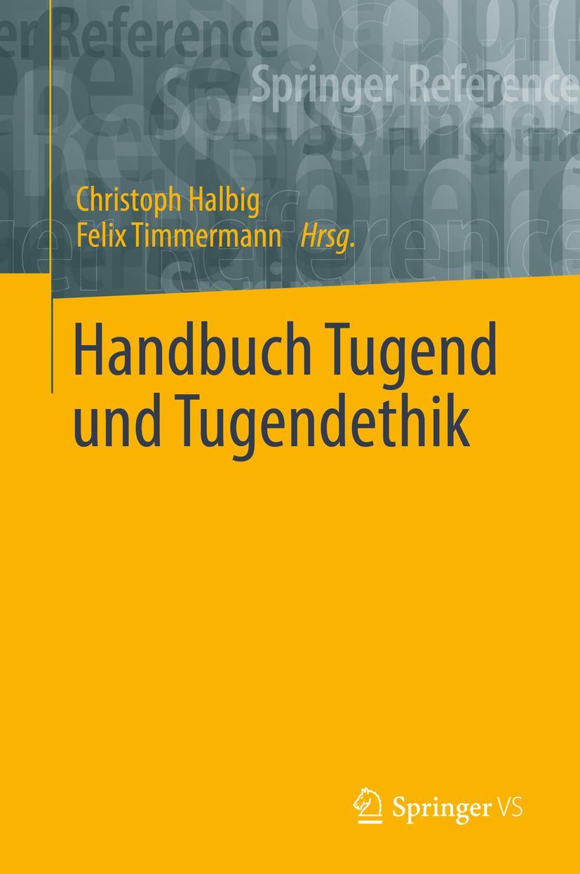 Cover: 9783658244651 | Handbuch Tugend und Tugendethik | Felix Timmermann (u. a.) | Buch