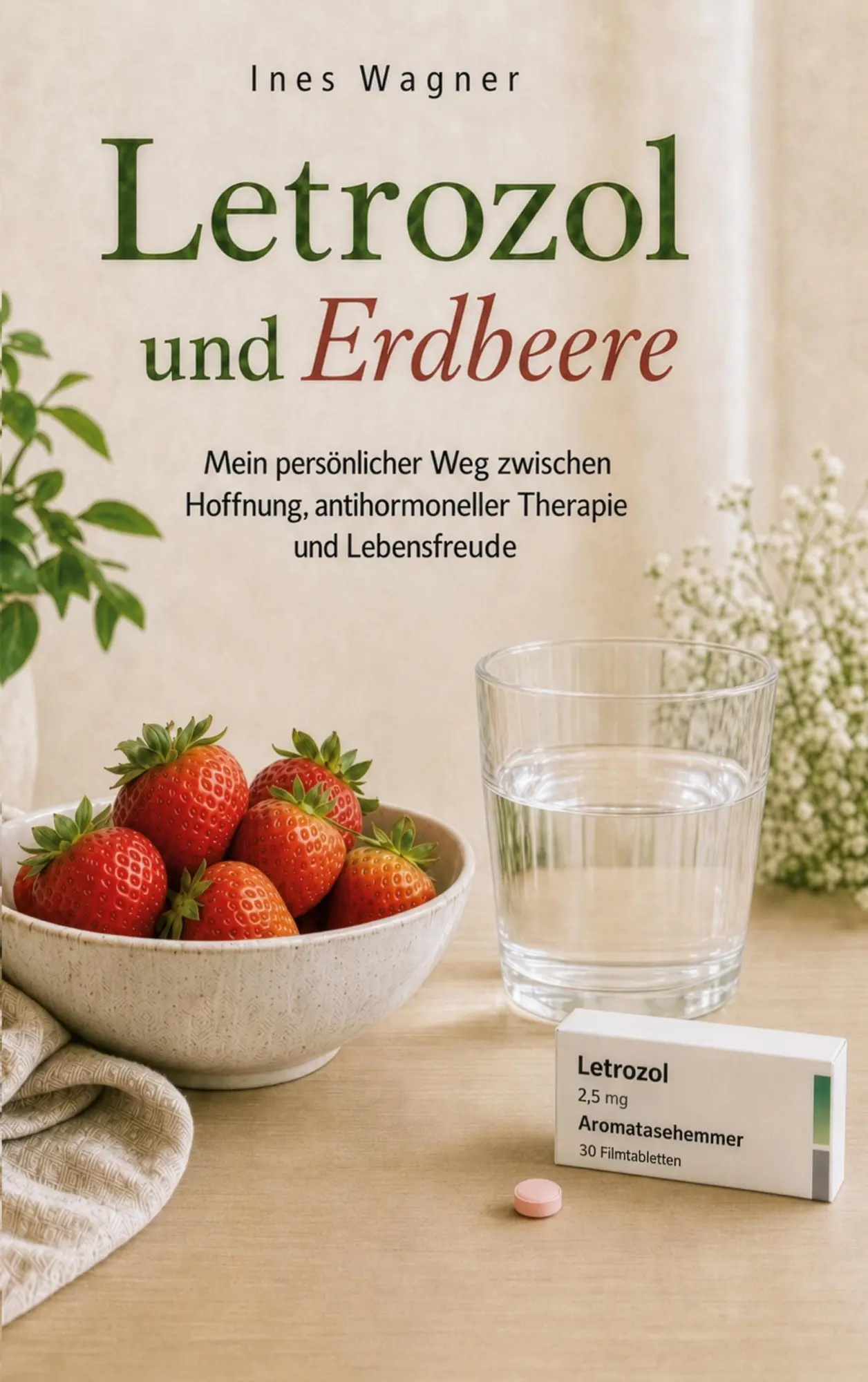 Cover: 9783696794651 | Letrozol und Erdbeere | Ines Wagner | Taschenbuch | 52 S. | Deutsch