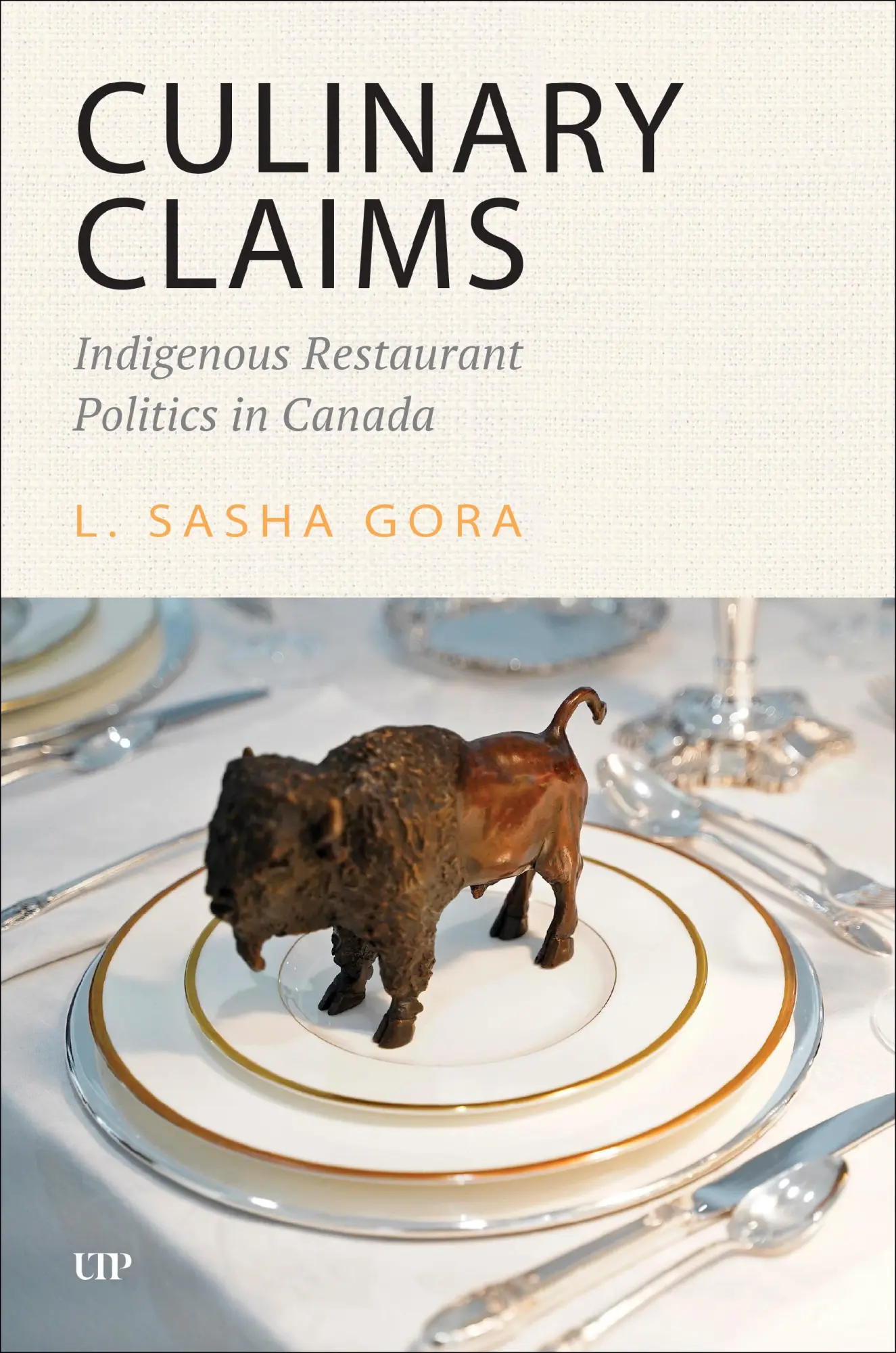 Cover: 9781487544751 | Culinary Claims | Indigenous Restaurant Politics in Canada | Gora