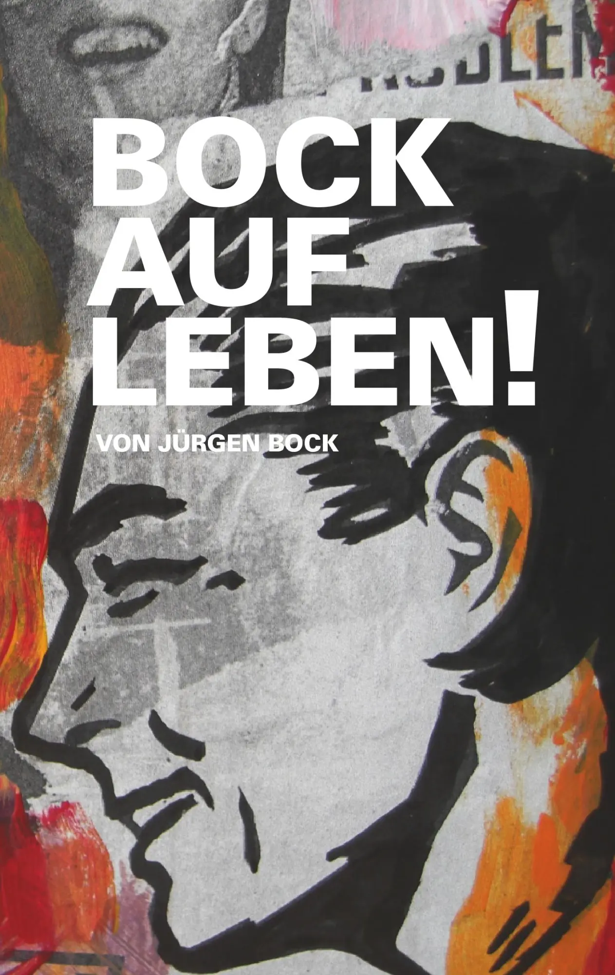Cover: 9783839194751 | Bock auf Leben ! | Jürgen Bock | Taschenbuch | 88 S. | Deutsch | 2010 Cover: 9783839194751 | Bock auf Leben ! | Jürgen Bock | Taschenbuch | 88 S. | Deutsch | 2010